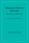 Quantized Detector Networks : The Theory of Observation - eBook