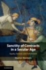 Sanctity of Contracts in a Secular Age : Equity, Fairness and Enrichment - eBook