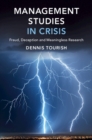 Management Studies in Crisis : Fraud, Deception and Meaningless Research - eBook
