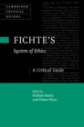 Fichte's System of Ethics : A Critical Guide - eBook