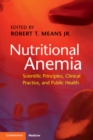 Nutritional Anemia : Scientific Principles, Clinical Practice, and Public Health - eBook