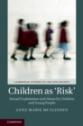 Children as 'Risk' : Sexual Exploitation and Abuse by Children and Young People - eBook