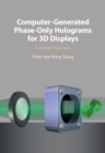 Computer-Generated Phase-Only Holograms for 3D Displays : A Matlab Approach - eBook