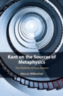 Kant on the Sources of Metaphysics : The Dialectic of Pure Reason - eBook