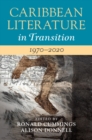 Caribbean Literature in Transition, 1970-2020: Volume 3 - eBook
