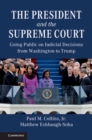 President and the Supreme Court : Going Public on Judicial Decisions from Washington to Trump - eBook