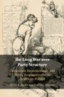 The Long War over Party Structure : Democratic Representation and Policy Responsiveness in American Politics - eBook