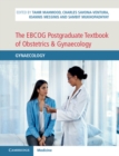 The EBCOG Postgraduate Textbook of Obstetrics & Gynaecology : Gynaecology - eBook
