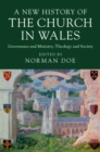 New History of the Church in Wales : Governance and Ministry, Theology and Society - eBook