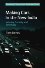 Making Cars in the New India : Industry, Precarity and Informality - eBook