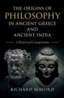 Origins of Philosophy in Ancient Greece and Ancient India : A Historical Comparison - eBook