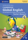 Cambridge Global English Stage 6 Teacher's Resource with Cambridge Elevate : for Cambridge Primary English as a Second Language - Book