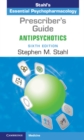Prescriber's Guide: Antipsychotics : Stahl's Essential Psychopharmacology - eBook