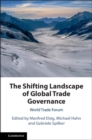 Shifting Landscape of Global Trade Governance : World Trade Forum - eBook