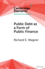 Public Debt as a Form of Public Finance : Overcoming a Category Mistake and its Vices - eBook