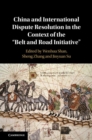 China and International Dispute Resolution in the Context of the 'Belt and Road Initiative' - eBook
