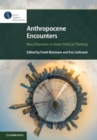 Anthropocene Encounters: New Directions in Green Political Thinking - eBook