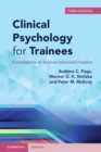 Clinical Psychology for Trainees : Foundations of Science-Informed Practice - eBook