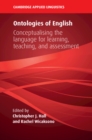 Ontologies of English : Conceptualising the Language for Learning, Teaching, and Assessment - eBook