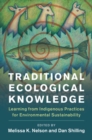 Traditional Ecological Knowledge : Learning from Indigenous Practices for Environmental Sustainability - eBook