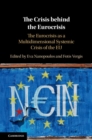Crisis behind the Eurocrisis : The Eurocrisis as a Multidimensional Systemic Crisis of the EU - eBook