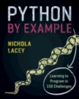 Python by Example : Learning to Program in 150 Challenges - eBook