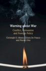 Warning about War : Conflict, Persuasion and Foreign Policy - eBook