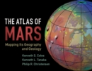 Atlas of Mars : Mapping its Geography and Geology - eBook