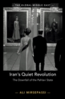 Iran's Quiet Revolution : The Downfall of the Pahlavi State - eBook