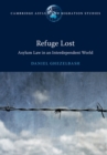 Refuge Lost : Asylum Law in an Interdependent World - eBook