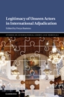 Legitimacy of Unseen Actors in International Adjudication - eBook