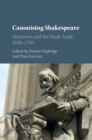 Canonising Shakespeare : Stationers and the Book Trade, 1640-1740 - eBook