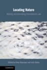 Locating Nature : Making and Unmaking International Law - eBook