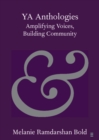 YA Anthologies : Amplifying Voices, Building Community - eBook