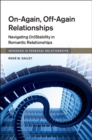 On-Again, Off-Again Relationships : Navigating (In)Stability in Romantic Relationships - eBook