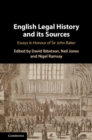 English Legal History and its Sources : Essays in Honour of Sir John Baker - eBook