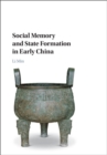 Social Memory and State Formation in Early China - eBook