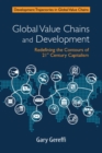 Global Value Chains and Development : Redefining the Contours of 21st Century Capitalism - eBook