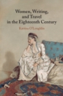 Women, Writing, and Travel in the Eighteenth Century - eBook