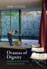 Dramas of Dignity : Cleaners in the Corporate Underworld of Berlin - eBook