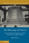 The Blessings of Liberty : Human Rights and Religious Freedom in the Western Legal Tradition - eBook