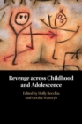 Revenge across Childhood and Adolescence - Book