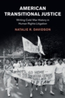 American Transitional Justice : Writing Cold War History in Human Rights Litigation - Book