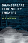 Shakespeare, Technicity, Theatre - Book