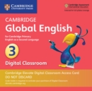 Cambridge Global English Stage 3 Cambridge Elevate Digital Classroom Access Card (1 Year) : for Cambridge Primary English as a Second Language - Book