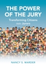 The Power of the Jury : Transforming Citizens into Jurors - Book