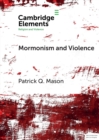Mormonism and Violence : The Battles of Zion - Book