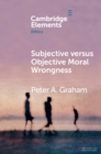 Subjective versus Objective Moral Wrongness - Book