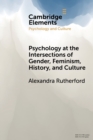 Psychology at the Intersections of Gender, Feminism, History, and Culture - Book
