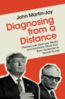 Diagnosing from a Distance : Debates over Libel Law, Media, and Psychiatric Ethics from Barry Goldwater to Donald Trump - Book